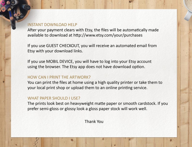 May include: A white paper with text providing instant download help for Etsy purchases. The text explains how to download files, including instructions for guest checkout and mobile devices. It also offers printing advice.