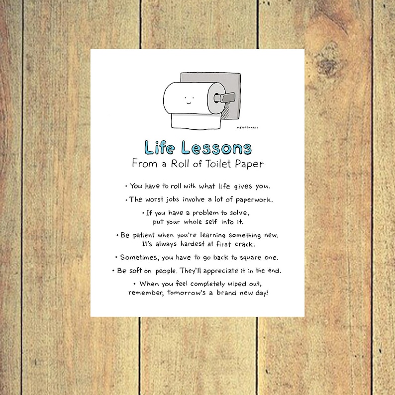 May include: A white toilet roll with a smiling face on it. The text reads "Life Lessons From a Roll of Toilet Paper" and includes a list of humorous life lessons.