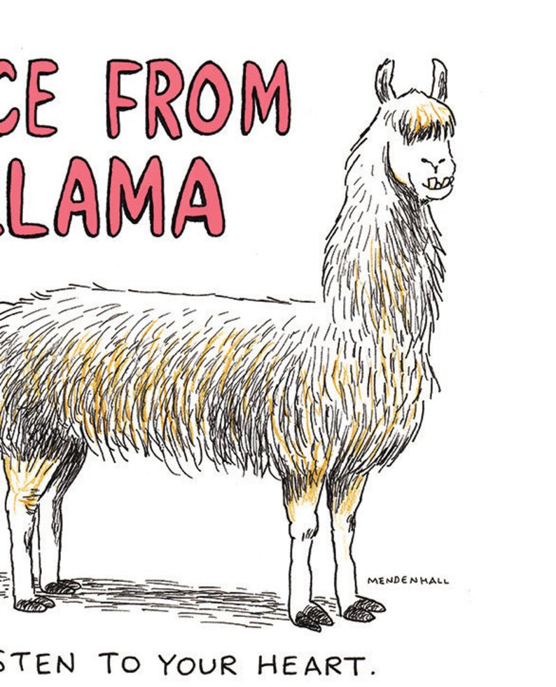 May include: A white llama with a black outline and brown fur stands on a white background. The text "Advice from a Llama" is written in pink above the llama. The text "Listen to your heart." is written below the llama.