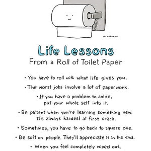 May include: A cartoon illustration of a roll of toilet paper with a face. The text reads "Life Lessons From a Roll of Toilet Paper" and includes several bullet points with life advice.