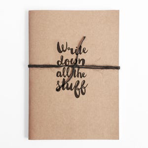 A5 Recycled Card Eco Friendly Journal, choose from lined or dot grid pages. Sustainable Notebook With the quote Write down all the stuff image 1