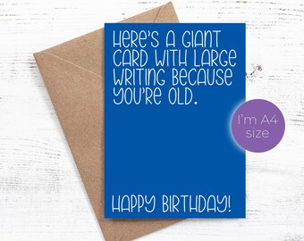 Here's a giant card with large writing because you're old. Happy Birthday - Birthday card - A4 Jumbo Card