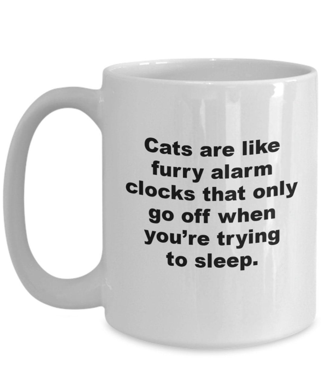 Cats Are Like Furry Alarm Clocks Coffee Mug Funny Cat Mug Etsy
