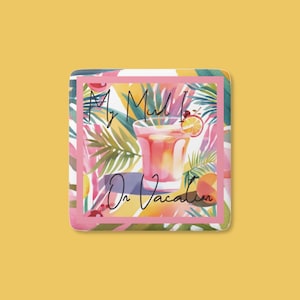 My Mind is On Vacation Porcelain Refrigerator Magnet, Square Magnet, Kitchen Decor, Gift for Cocktail Lovers, Vacation Mode, Housewarming