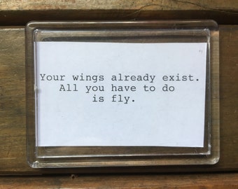 Quote Acrylic Fridge Magnet. Hand Typed Typewriter Quote- your wings already exist all you have to do is fly