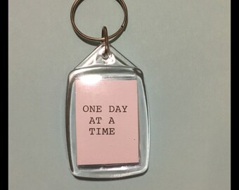 One Day at a Time -Hand Typed Quote Acrylic Keyring Keychain