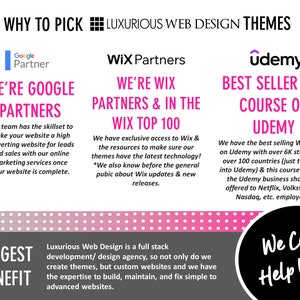 May include: A pink and white graphic with the text "Why to Pick Luxurious Web Design Themes". The graphic features three sections, each with a different logo and text. The first section features the Google Partner logo and the text "We're Google Partners". The second section features the Wix Partners logo and the text "We're Wix Partners & In The Wix Top 100". The third section features the Udemy logo and the text "Best Seller Wix Course On Udemy".
