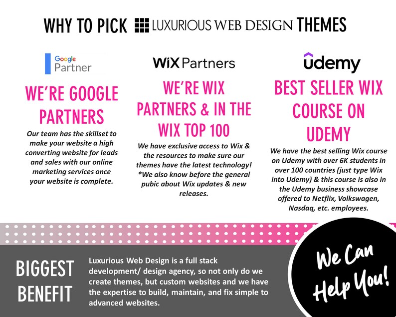May include: A pink and white graphic with the text "Why to Pick Luxurious Web Design Themes". The graphic features three sections, each with a different logo and text. The first section features the Google Partner logo and the text "We're Google Partners". The second section features the Wix Partners logo and the text "We're Wix Partners & In The Wix Top 100". The third section features the Udemy logo and the text "Best Seller Wix Course On Udemy".