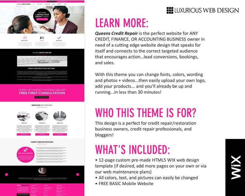 May include: A pink and black website design template for credit repair businesses. The template includes a 12-page custom pre-made HTML5 Wix web design template, free basic mobile website, and the ability to easily change colors, text, and pictures.
