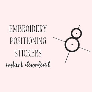 May include: Black and white illustration of embroidery positioning stickers. The text "EMBROIDERY POSITIONING STICKERS instant download" is written below the illustration.