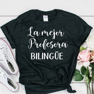 La Mejor Profesora Maestra Bilingue Best Bilingual Teacher Tshirt Maestra Shirt Spanish Teacher Tee Appreciation Gift