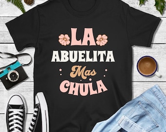 Camiseta Abuelita Regalo Para La Mas Chula: Regalo Abuela, Mezcla de Algodón Suave