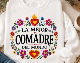 La Mejor Comadre del Mundo Sweatshirt | Spanish Gift for Comadre | Floral Crewneck | Latina Gift | Godmother Sweatshirt