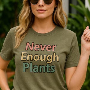 Plant Lover Gift T-Shirt | Gardering Gift | Never Enough Plants | Gift For Her, Plant Lady Shirt | Botanical Shirt Plant Mom, Gardener shirt