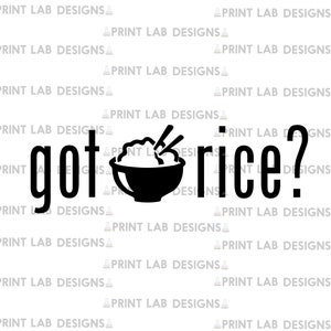 Got Rice? - Digital Download