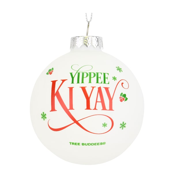 Tree Buddees Yippee Ki Yay Funny Saying Glass Christmas Ornaments