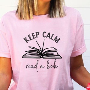 Keep Calm read a book shirt | Book Lover Shirt | Reading Shirt | Book Lover Gifts | Bookworm Gifts | Bibliophile Shirt | Bookaholic T shirt