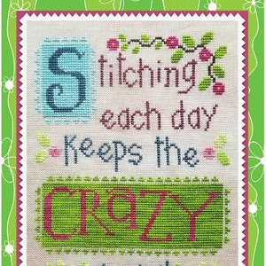 STITCHING EaCH DaY KEEPS The CRaZY AWAY! Digital Pattern for Cross Stitch by Waxing Moon; Funny and Oh, So True! Cute Design for Stitchers!