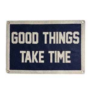 Good Things Take Time Wool Felt Wall Pennant