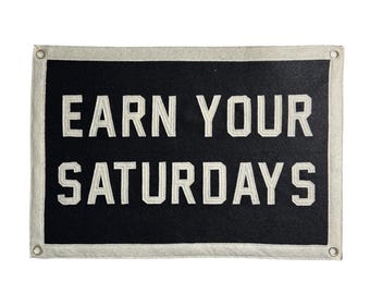 Earn Your Saturdays Wall Pennant