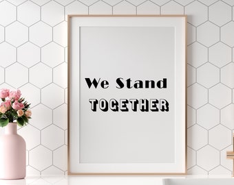 We Stand Together Printable Wall Art, Inspirational BLM Quote, Digital INSTANT DOWNLOAD