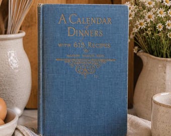 Vintage Cookbook Antique Recipe Book Cooking Gift for Chef Meal Planning Book A Calendar of Dinners Old Recipes