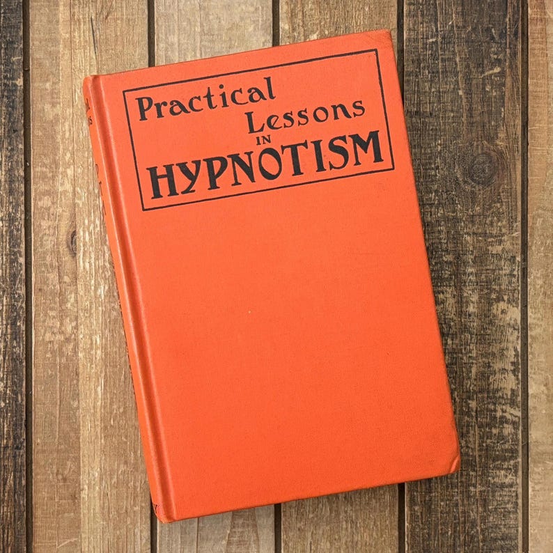 Vintage Hypnotism book, Practical Lessons in HYPNOTISM, old Halloween prop