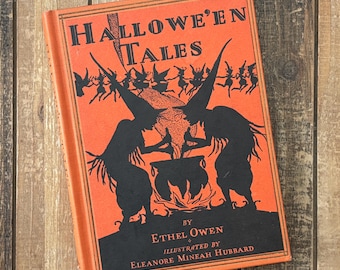 May include: An orange vintage book titled "Hallowe'en Tales" with black illustrations of witches and a cauldron. The book cover features the author's name, Ethel Owen, and the illustrator, Eleanore Mineah Hubbard.