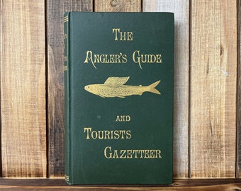 Vintage Fishing Book Anglers Guide and Tourists Gazetteer Book 1886 William Harris with Original Book Order Catalogue