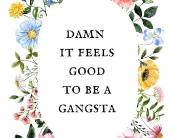 Damn It Feels Good to be a Gangsta Wall Print | Rap Lyrics Art Print Funny Cool Gift
