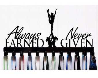 Always Earned / Never Given Cheerleading Medal Holder - Color Options