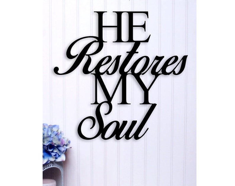 He Restores My Soul Bible Verse Metal Sign Art Etsy he-restores-my-soul-bible-verse-metal-sign-art-etsy