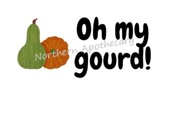 Oh My Gourd Fall Humor Art SVG File For Cricut Crafts DIGITAL DOWNLOAD