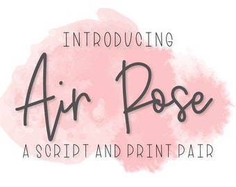 Air Rose - A Font Duo Pair With Cursive and Script - OTF TTF - Hand Lettered Written Writing for Cricut Silhouette Craft Machines