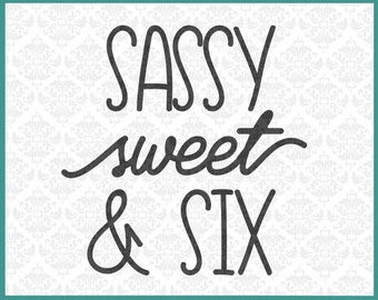 Free Free 107 Sweet Sassy And Six Svg Free SVG PNG EPS DXF File