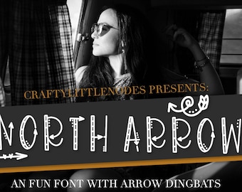 North Arrow - An Arrow Font & Arrow Dingbat Duo - Hand Lettered Font - For Cricut, Silhouette Cutting Machines - Typeface, Fontface