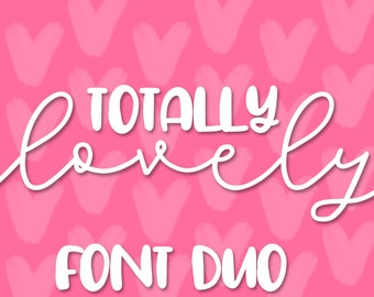 Totally Lovely - A Font Duo Pair With Cursive and Script - OTF TTF - Hand Lettered Written Writing for Cricut Silhouette Craft Machines
