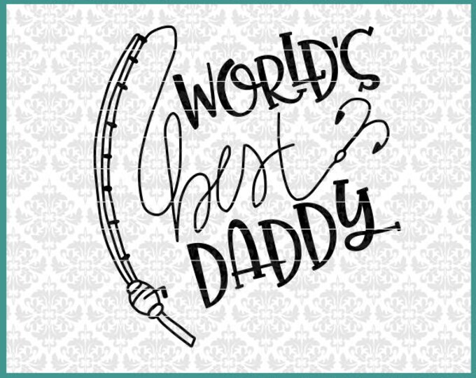 Free Free 108 Worlds Best Dad Fishing Svg SVG PNG EPS DXF File