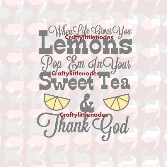 Download When Life Gives You Lemons Make Sweet Tea Svg File Ai Eps Etsy