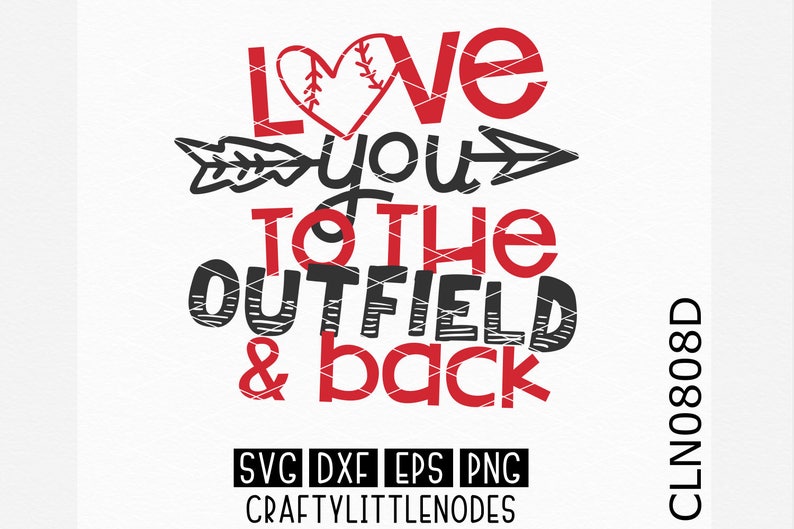 Download CLN0808D Love You To The Outfield & Back Baseball Softball ...