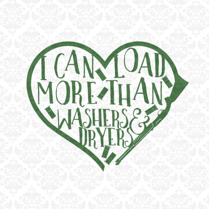 Download I Can Load More Than Washers & Dryers Shotgun Gun Monogram ...