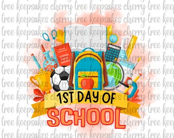 1st Day of School PNG, First Day of School Sublimation Design, Back to School PNG, Digital Download