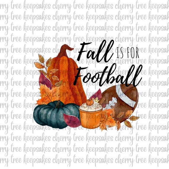 Fall is for Football PNG Fall Football Sublimation Design - Etsy