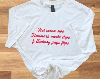 Bookish Christmas T-shirt, Hot Cocoa sips Hallmark movie clips and Fantasy page flips, Customize wording and colors