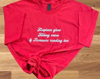 Bookish Christmas T-shirt, Fireplace Glow Falling Snow Romance Reading Hoe, Customize wording and color, Romance reader bookish merch