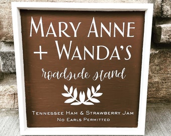 Mary Anne & Wanda’s Roadside Stand, Farmhouse Rustic Sign, Dixie Chicks inspired Home Wall Decor