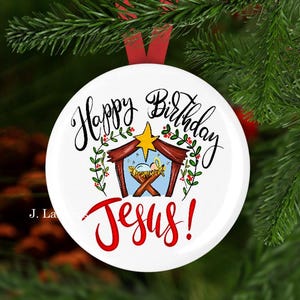 Happy Birthday Jesus, Religious Christmas Ornament, Christmas Ornament, Chruch Gift, Jesus Christmas Ornament