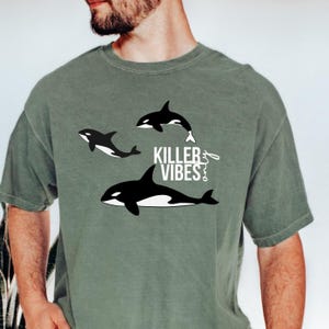 Killer Vibes Only Orca Whale Comfort Colors Shirt, Orca Lovers Tee, Ocean Lover Gift, Orca Shirt for Men or Women, Marine Animal Lovers Gift