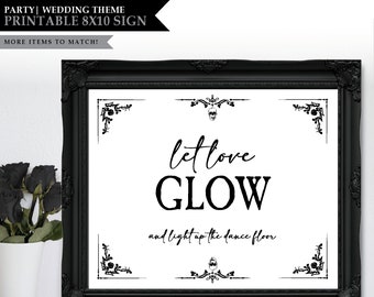 Skeleton 'White Rose' Theme *Printable Let Love Glow Sign* Wedding Dance Sign / Love Sign / Glow Stick Sign / Skull / INSTANT DOWNLOAD