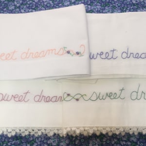 Pillowcase, &quot;Sweet Dreams&quot;,  Hand Embroidered Pillowcase or Pillowcase Sets